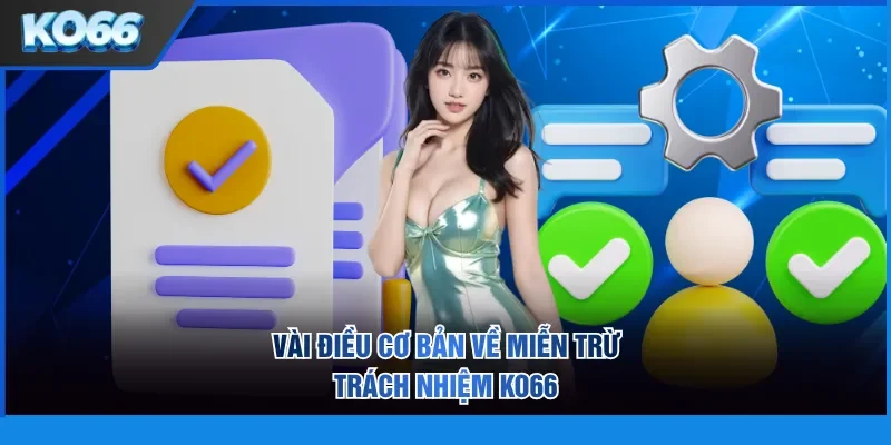 Vài điều cơ bản về miễn trừ trách nhiệm KO66